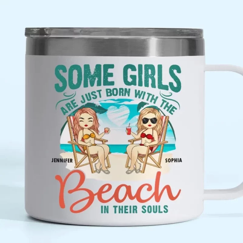 Some Girls Are Just Born With The Beach - Bestie Personalized Custom 14oz Stainless Steel Tumbler With Handle - Gift For Best Friends, BFF, Sisters