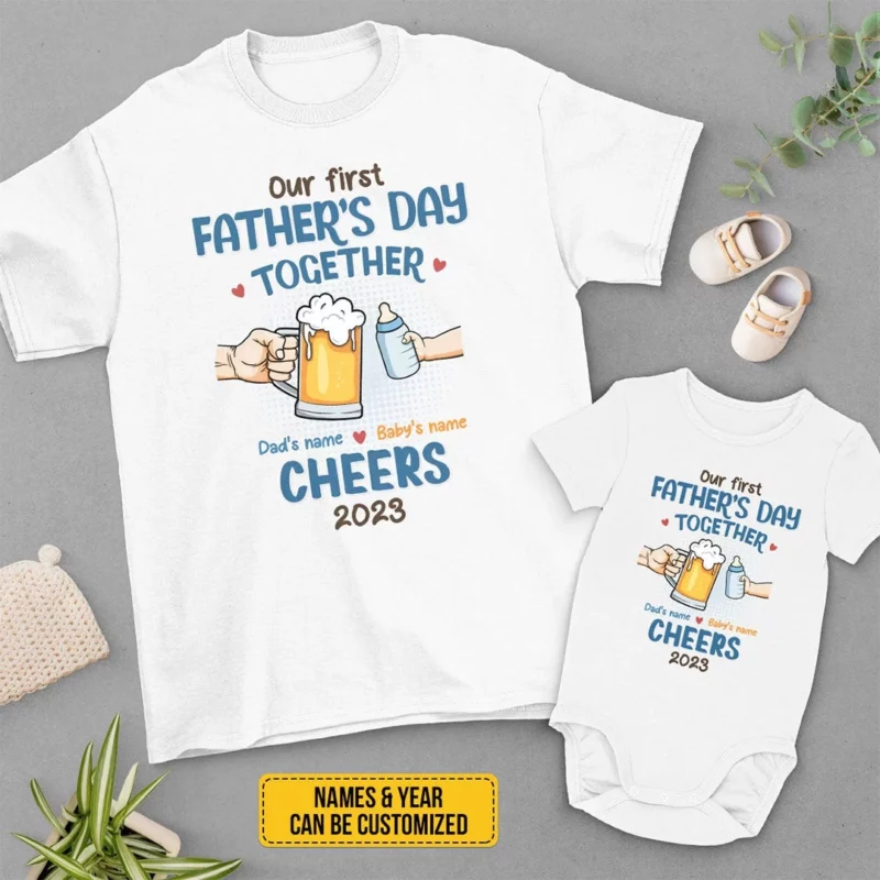 Cheers, Our First Father's Day Together - Family Personalized Custom Matching T-Shirt And Baby Onesie - Father's Day, Baby Shower Gift, Gift For First Dad - Image 2